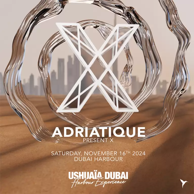 Adriatique Present X - Ushuaïa Dubai