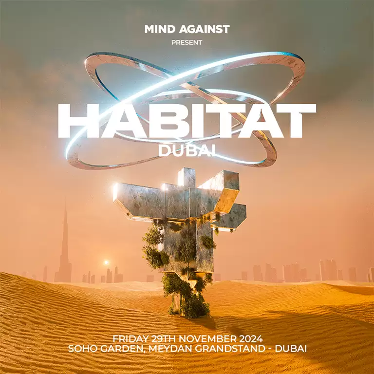 Mind Against present HABITAT Dubai at HIVE, Soho Garden Meydan