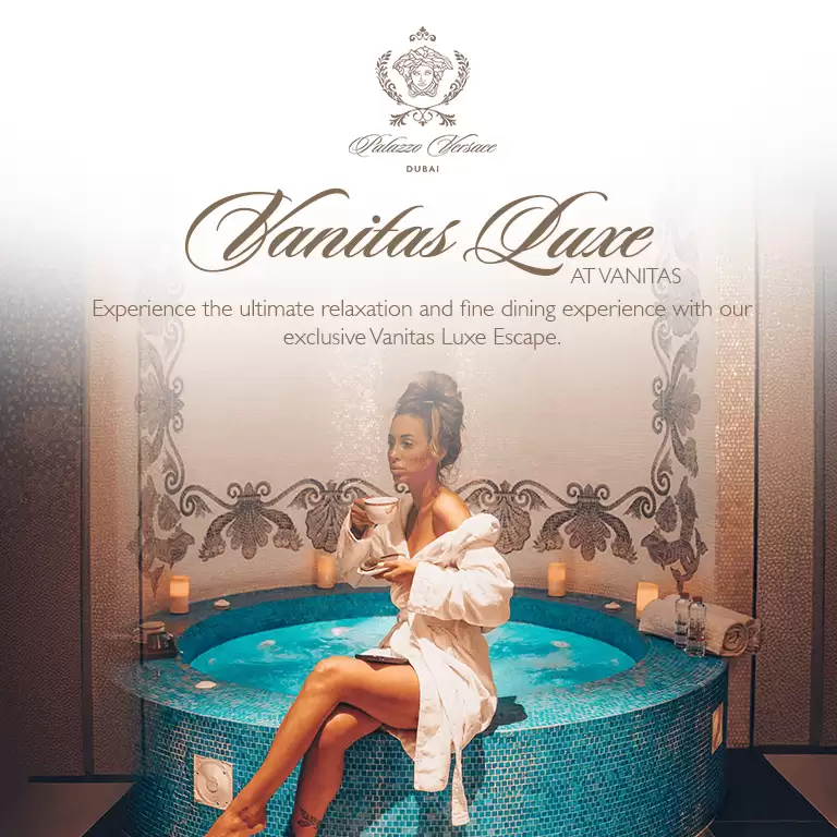 Vanitas Luxe Escape at Palazzo Versace Dubai