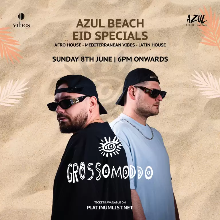 Azul Beach Eid Specials Presents GROSSOMODDO
