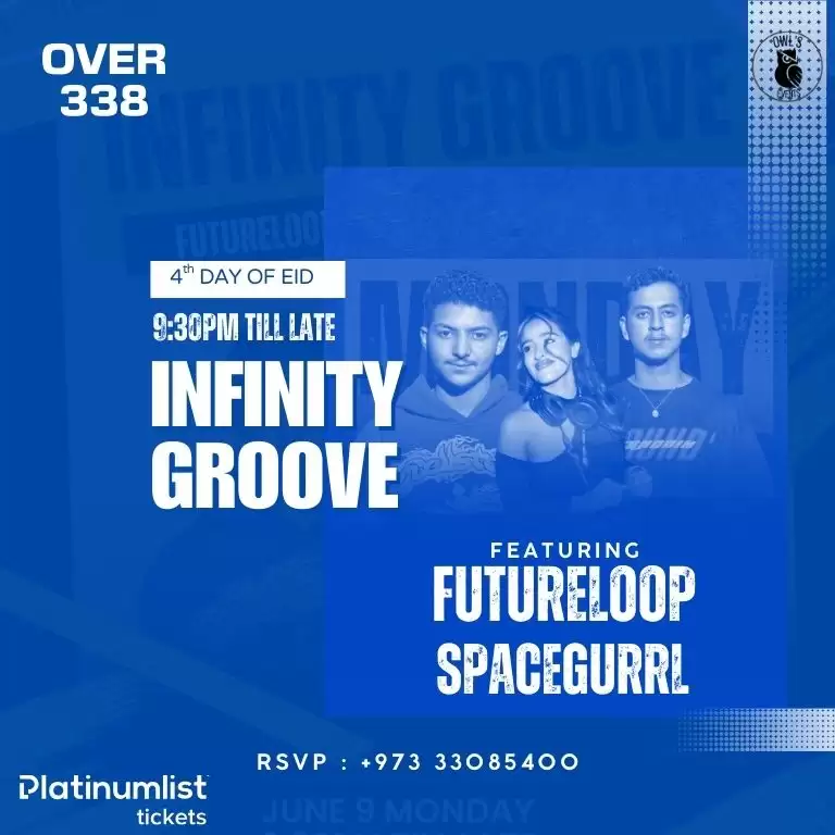 Infinity Groove at Over338, Bahrain