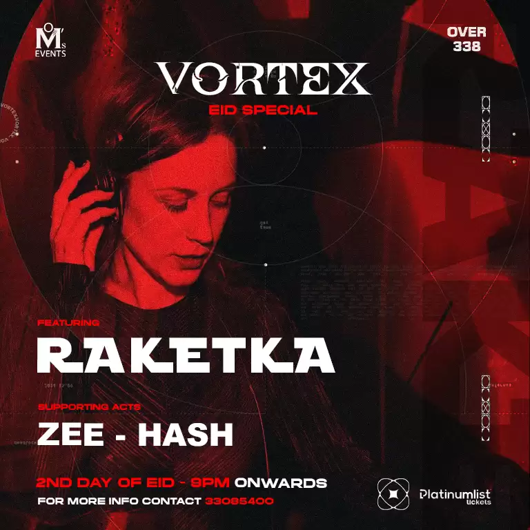 Vortex - Eid Edition ft. Raketka at Over338, Bahrain