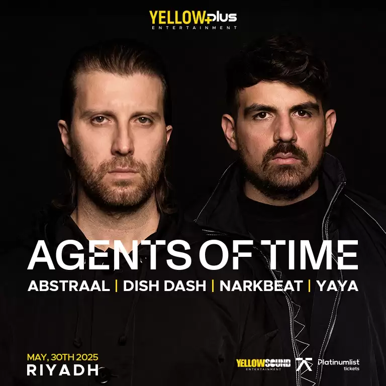 Yellowplus Presents Agents of Time Live in Riyadh