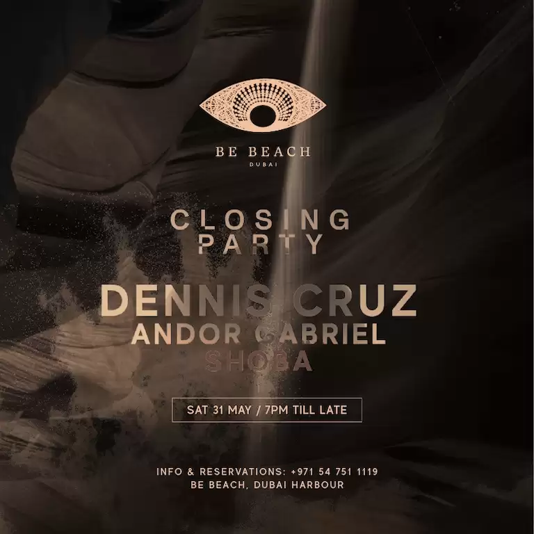 Dennis Cruz Closing Party at Be Beach Dubai