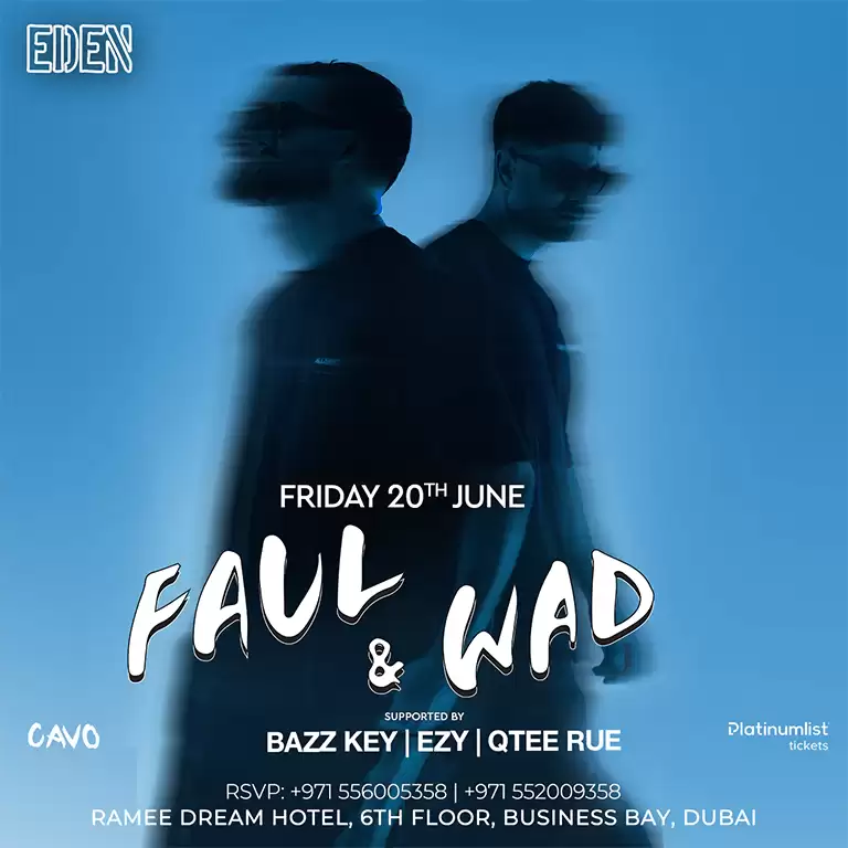 Eden Presents Faul & Wad Live in Dubai