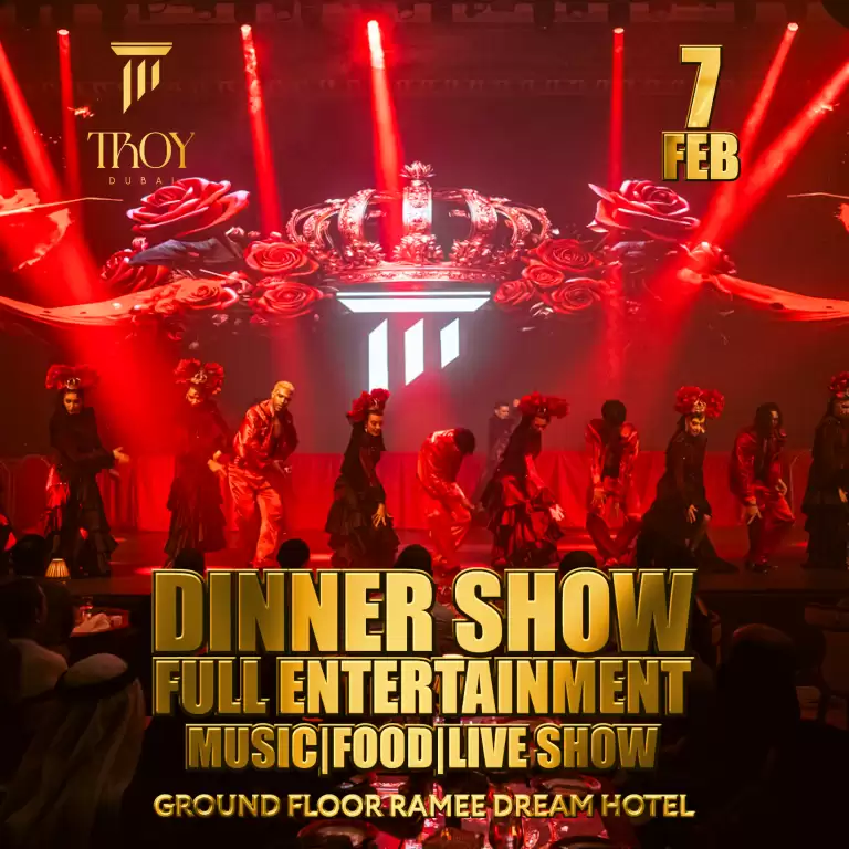 Friday Dinner Show at Troy in Dubai | 7 February