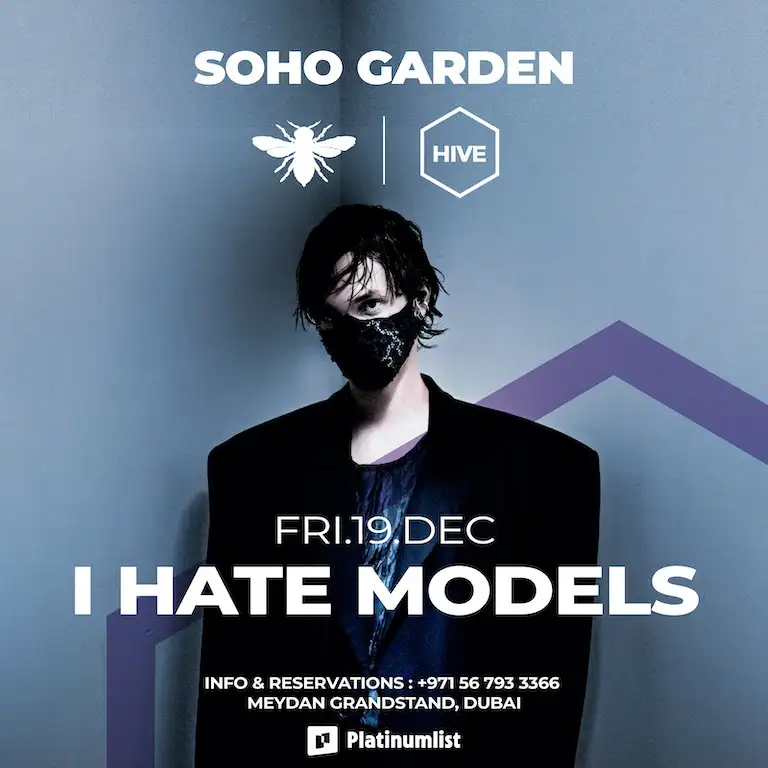 I Hate Models at HIVE, Soho Garden Meydan - Dubai