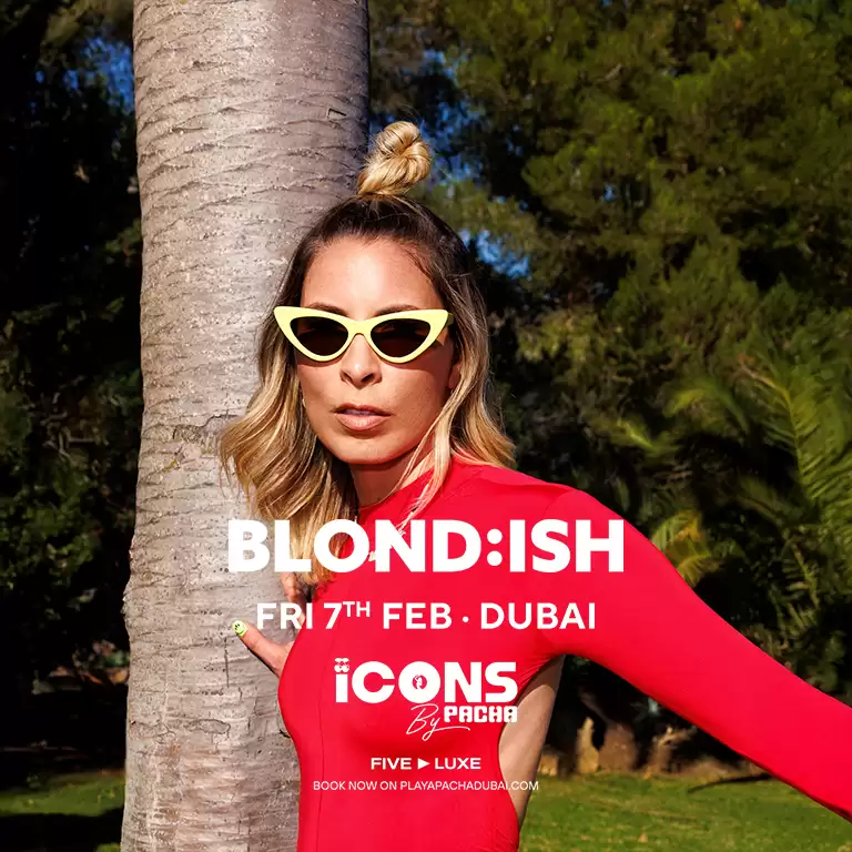 Playa Pacha Icons with Blond:ish in Dubai