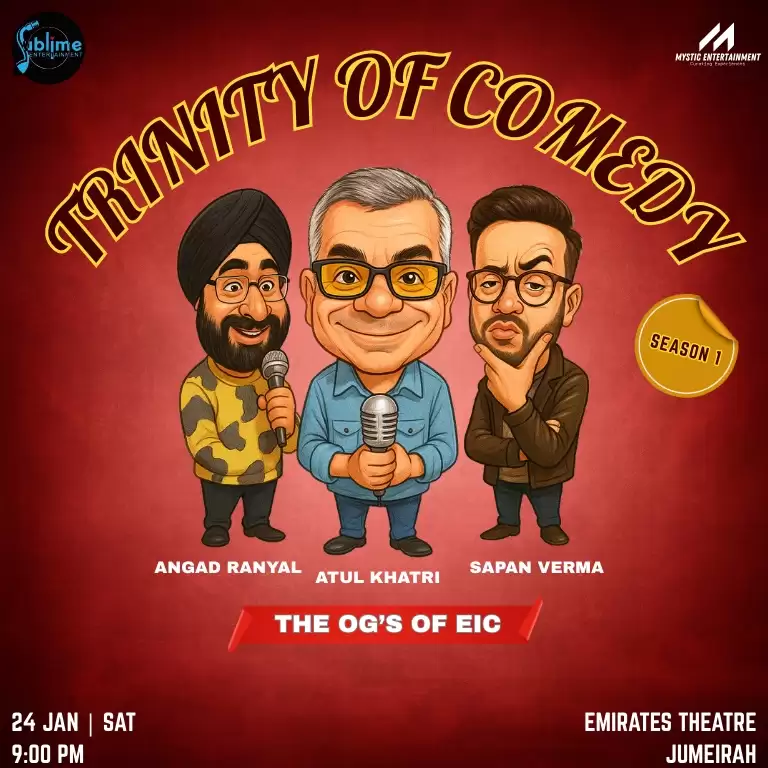 Trinity of Comedy- Season 1 ft. Atul Khatri, Sapan Verma and Angad Ranyal in Dubai