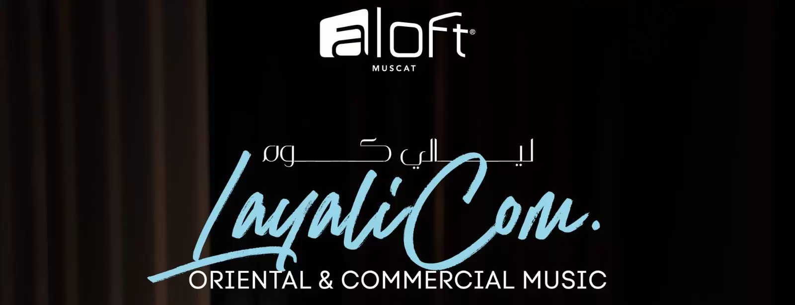 LayaliCom at Aloft Muscat