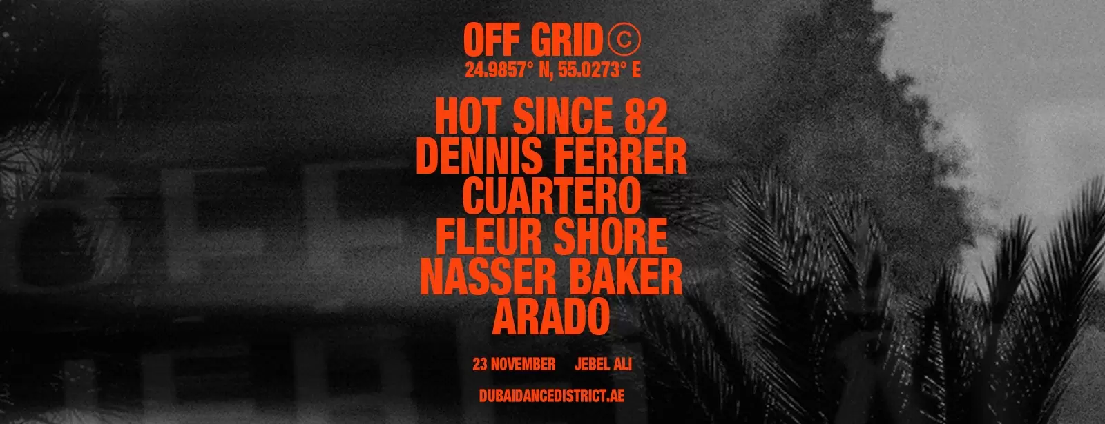 OFF GRID presents... Hot Since 82, Dennis Ferrer, Cuartero, Fleur Shore, Nasser Baker, Arado in Dubai