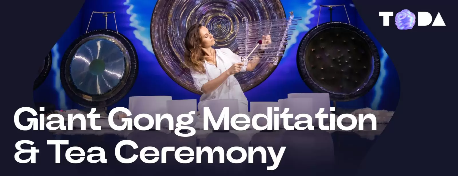 ToDA - Giant Gong Meditation & Tea Ceremony