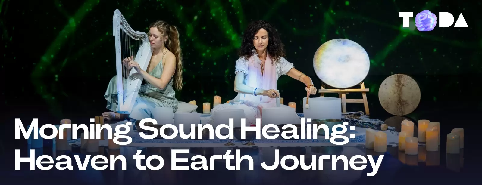 ToDA - Morning Sound Healing Heaven to Earth Journey