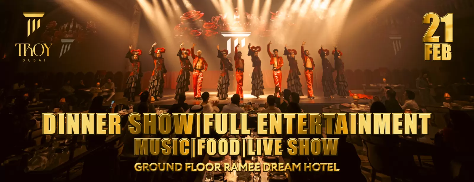 Friday Dinner Show at Troy in Dubai | 21 February