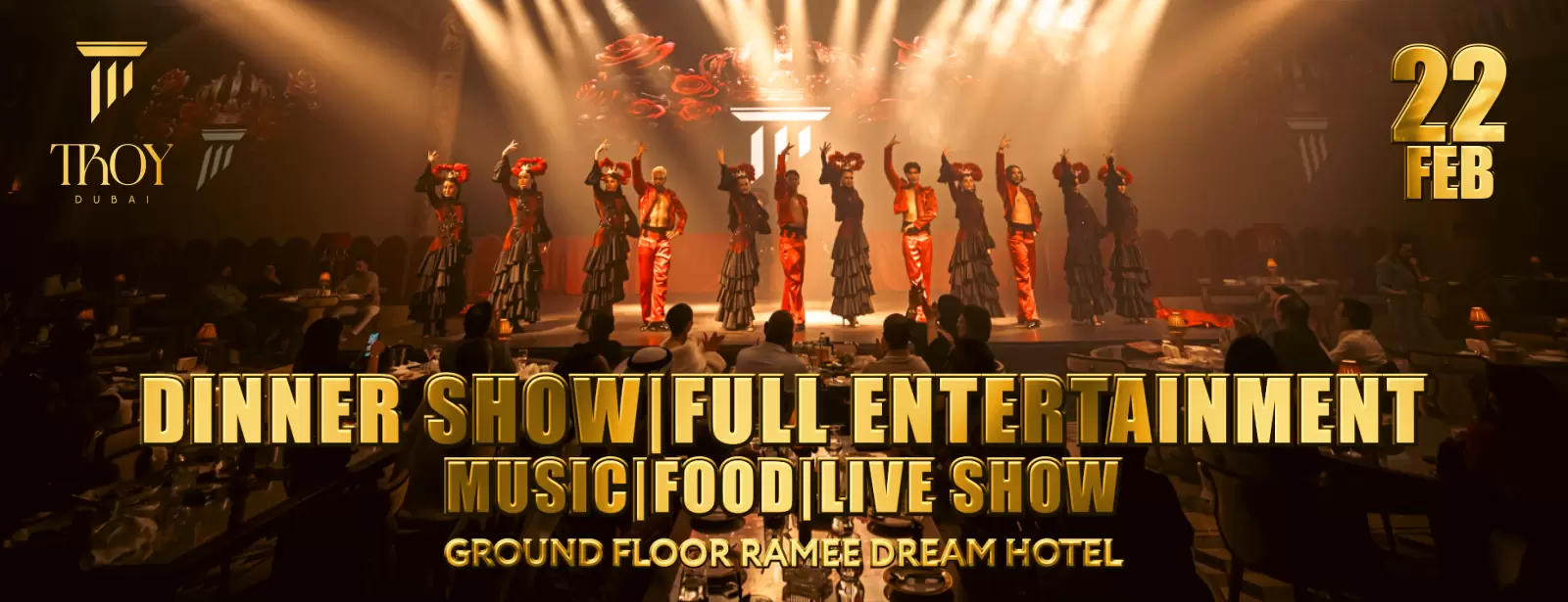 Saturday Dinner Show at Troy in Dubai | 22 February