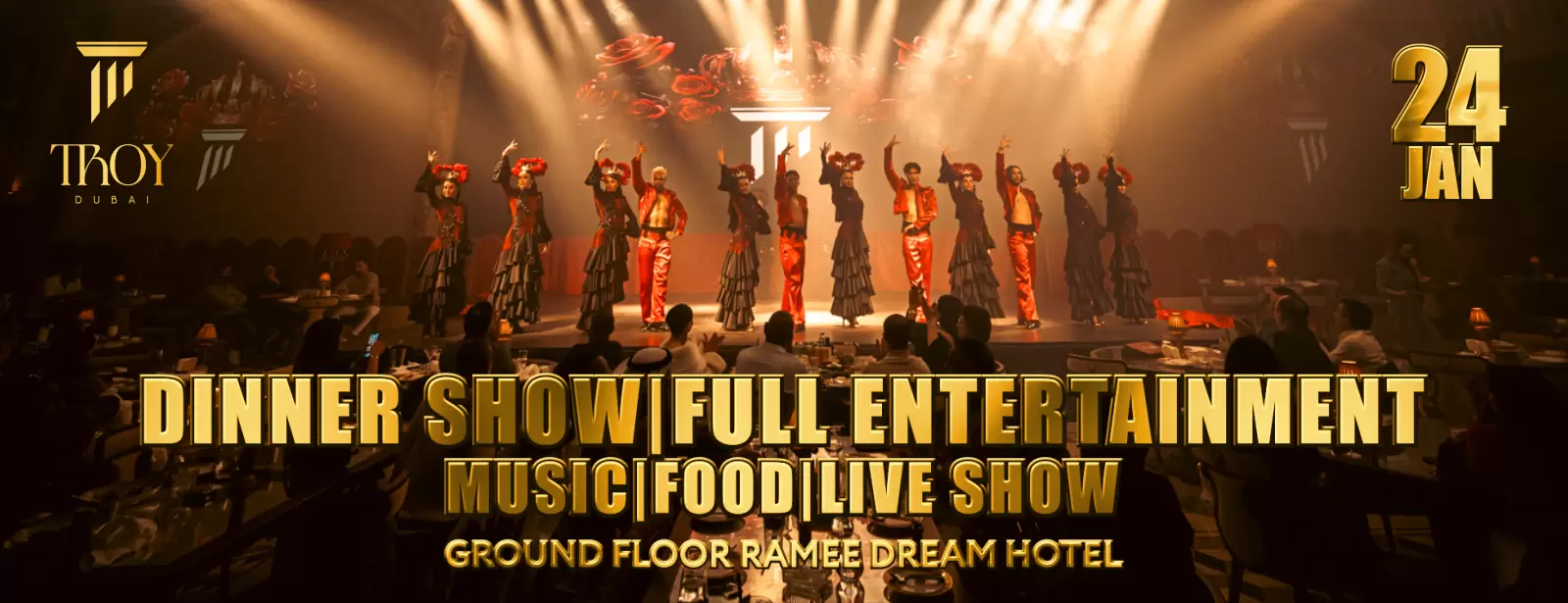 Friday Dinner Show at Troy in Dubai | 24 January