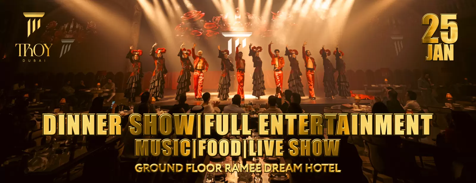 Saturday Dinner Show at Troy in Dubai | 25 January