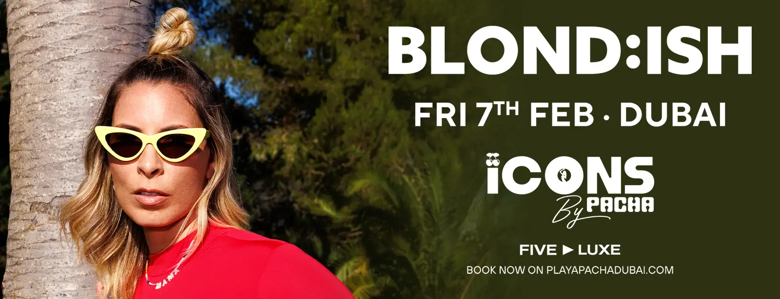 Playa Pacha Icons with Blond:ish in Dubai