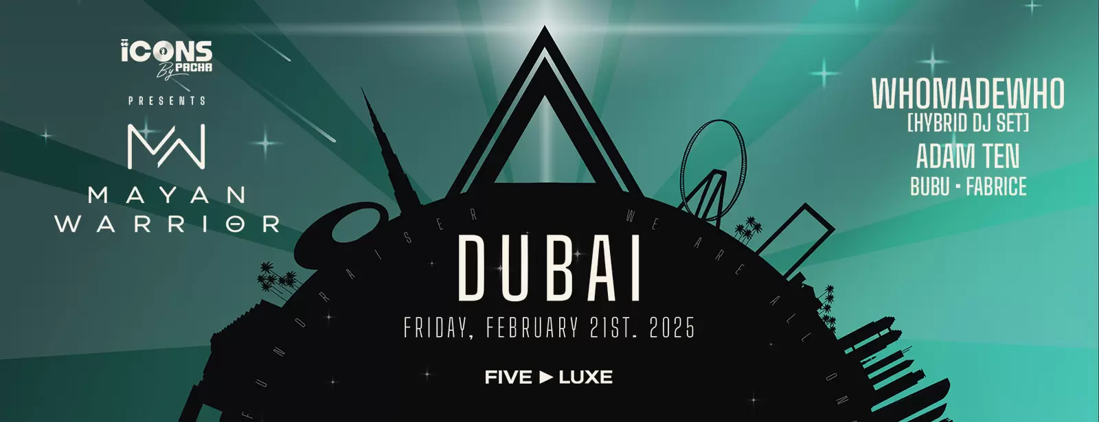Mayan Warrior X Icons by Pacha: Whomadewho, Adam Ten, Bubu & Fabrice in Dubai