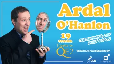 Ardal O'Hanlon – The Showing Off Must Go On at Theatre by QE2, Dubai