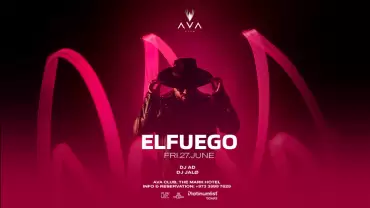 AVA Club Bahrain presents Elfuego