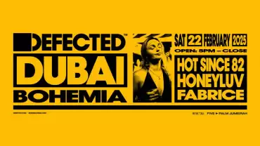 Defected: Hot Since 82, HoneyLuv & Fabrice in Dubai