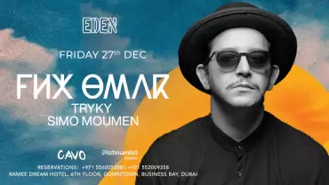 Eden Presents FNX Omar Live in Dubai