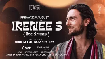 Eden Presents Irenée S Live in Dubai