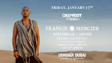 Francis Mercier presents Deep Root Tribe in Dubai