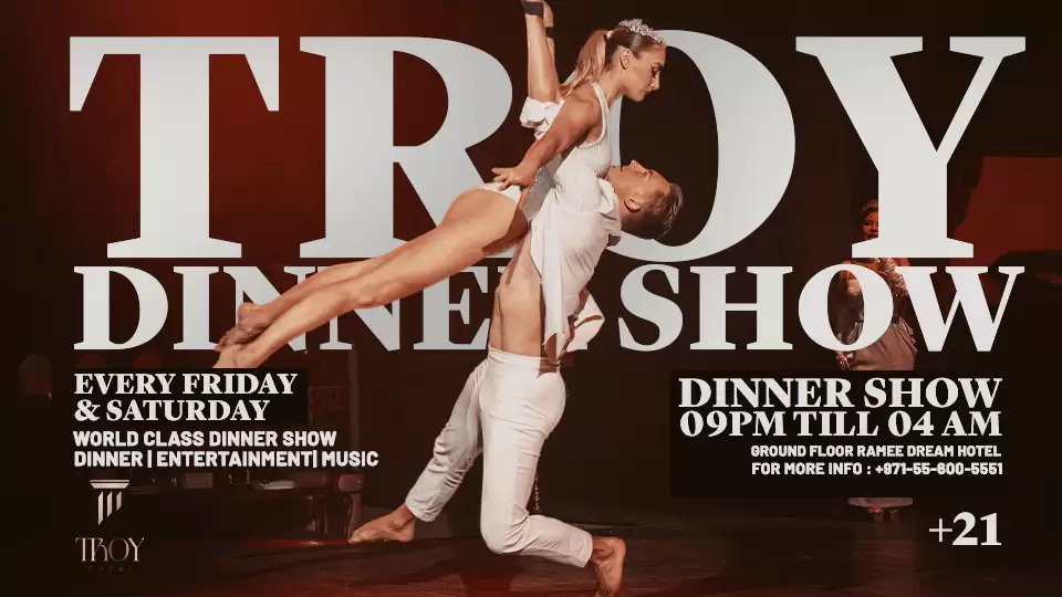 Friday & Saturday Dinner Show at Troy in Dubai