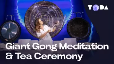 ToDA - Giant Gong Meditation & Tea Ceremony