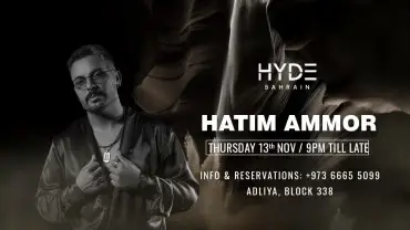 Hatim Ammor live at Hyde Bahrain