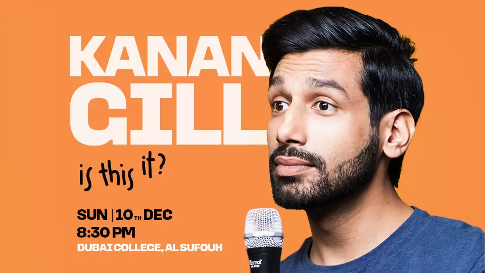 Is this it? by Kanan Gill at Dubai Auditorium, Dubai College