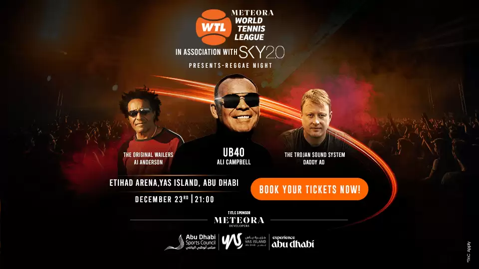 Meteora World Tennis League Presents Reggae Night’ ft. UB 40, The Original Wailers and The Trojan Sound System at Etihad Arena Abu Dhabi 2023