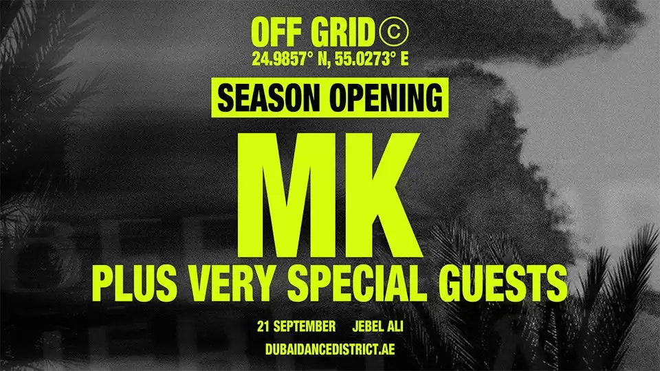 OFF GRID presents MK in Dubai