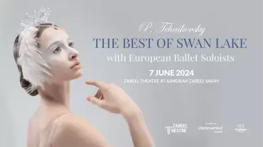 P. Tchaikovsky - The Best of Swan Lake - with European Ballet Soloists at Zabeel Theatre, Dubai