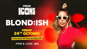 Pacha Icons with BLOND:ISH in Dubai