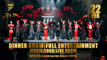 Saturday Dinner Show at Troy in Dubai | 22 February
