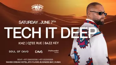 Soul of Cavo Presents Tech It Deep Live in Dubai
