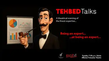 TEHBEDTalks - A Theatrical Evening of the Finest Expertise