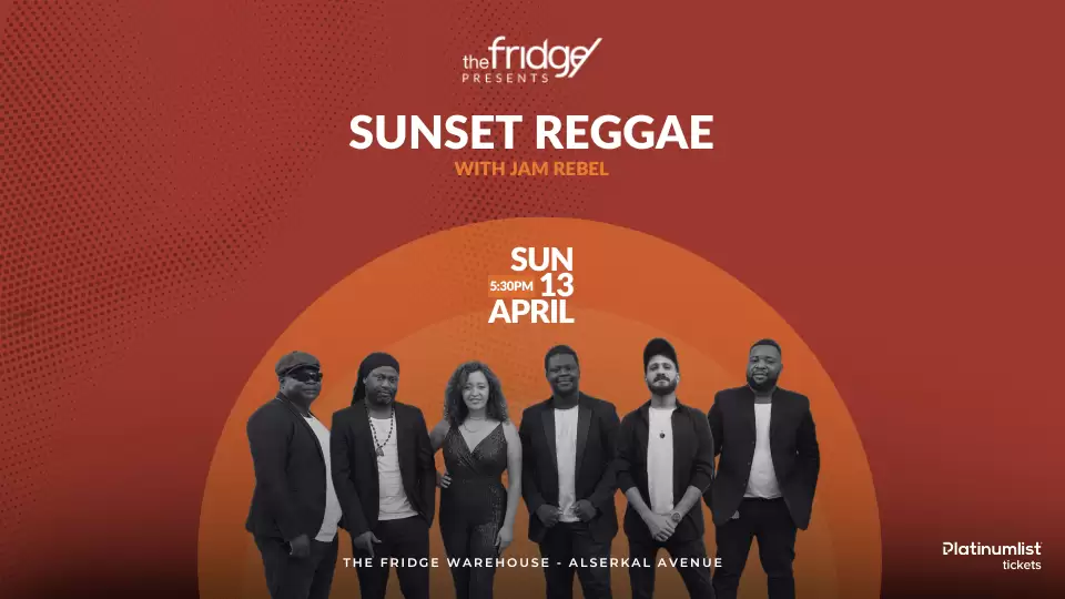 The Fridge Presents - Sunset Reggae with Jam Rebel in Dubai ...