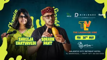 The Laughter Vibe featuring Shreeja Chaturvedi & Sorabh Pant in Dubai