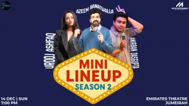 The Mini Line Up Season 2 ft. Azeem Banatwaala, Urooj Ashfaq and Anirban Dasgupta in Dubai
