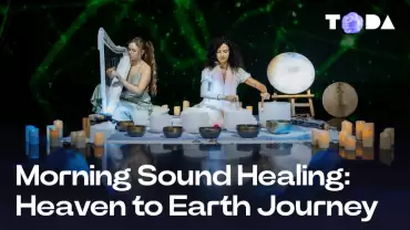 ToDA - Morning Sound Healing Heaven to Earth Journey