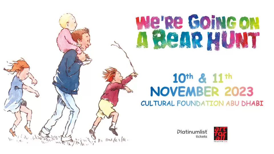 We're Going On A Bear Hunt ! Cultural Foundation, Abu Dhabi