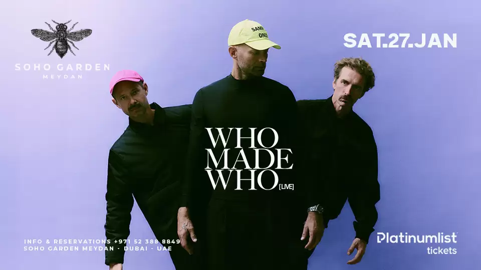 WhoMadeWho Live at Soho Garden Meydan, Dubai